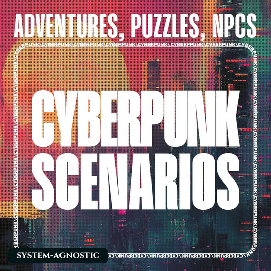 Cover art for Cyberpunk Scenarios [1st Book], an anthology of ready-to-run mission scenarios, cyber puzzles, and random events for cyberpunk and ttrpg tabletop roleplaying games.